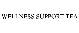 WELLNESS SUPPORT TEA