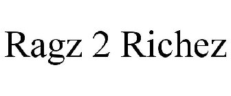 RAGZ 2 RICHEZ