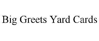 BIG GREETS YARD CARDS
