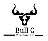 BULL G CONSTRUCTION