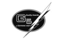 G5 QUALITY AWARDS LIGHTNING FAST