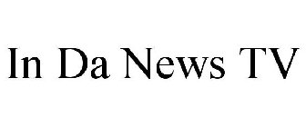 IN DA NEWS TV