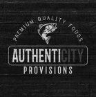 AUTHENTICITY PROVISIONS PREMIUM QUALITY FOODS