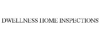 DWELLNESS HOME INSPECTIONS