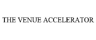 THE VENUE ACCELERATOR