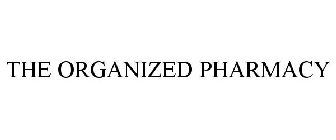 THE ORGANIZED PHARMACY