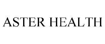 ASTER HEALTH