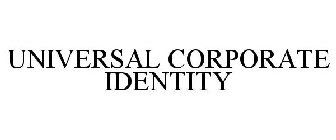 UNIVERSAL CORPORATE IDENTITY