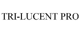 TRI-LUCENT PRO