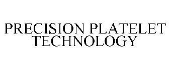 PRECISION PLATELET TECHNOLOGY