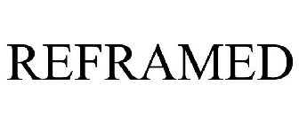 REFRAMED