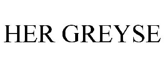 HER GREYSE