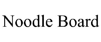NOODLE BOARD