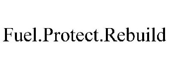 FUEL.PROTECT.REBUILD