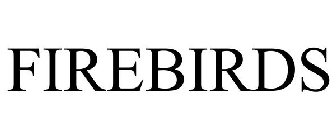 FIREBIRDS