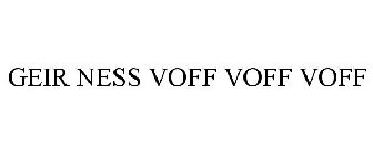 GEIR NESS VOFF VOFF VOFF