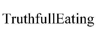 TRUTHFULLEATING