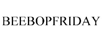 BEEBOPFRIDAY
