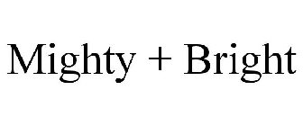 MIGHTY + BRIGHT