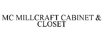MC MILLCRAFT CABINET & CLOSET