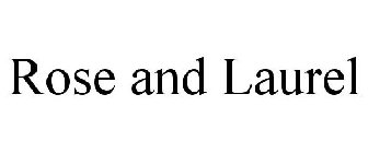 ROSE AND LAUREL