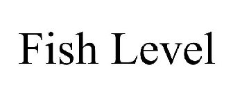 FISH LEVEL