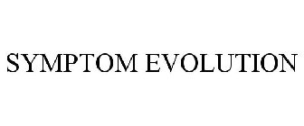 SYMPTOM EVOLUTION