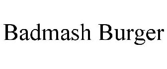 BADMASH BURGER