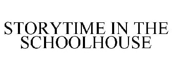 STORYTIME IN THE SCHOOLHOUSE