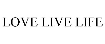 LOVE LIVE LIFE