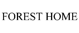 FOREST HOME