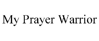 MY PRAYER WARRIOR