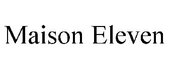MAISON ELEVEN