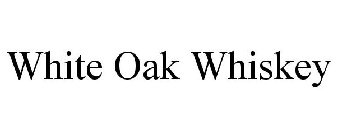 WHITE OAK WHISKEY