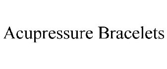 ACUPRESSURE BRACELETS