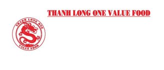 THANH LONG ONE VALUE FOOD THANH LONG ONE VALUE FOOD