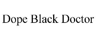 DOPE BLACK DOCTOR