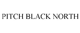 PITCH BLACK NORTH