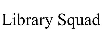 LIBRARY SQUAD
