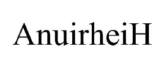 ANUIRHEIH