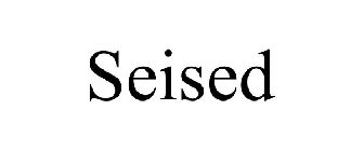 SEISED