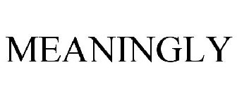 MEANINGLY