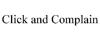 CLICK AND COMPLAIN