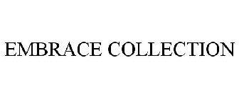 EMBRACE COLLECTION