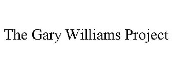 THE GARY WILLIAMS PROJECT