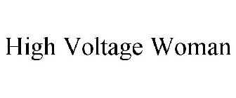 HIGH VOLTAGE WOMAN