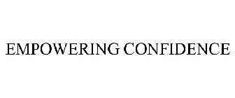 EMPOWERING CONFIDENCE