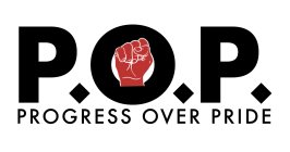 P.O.P. PROGRESS OVER PRIDE