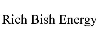 RICH BISH ENERGY