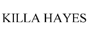 KILLA HAYES